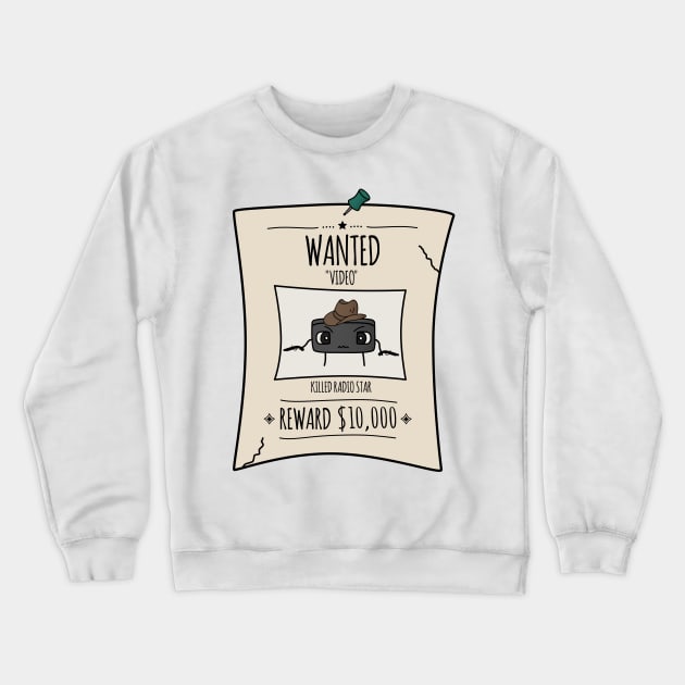 Video Killed The Radio Star -Pinned Poster Crewneck Sweatshirt by bluevolcanoshop@gmail.com